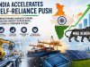 India Accelerates Self-Reliance Push to Strengthen Manufacturing and Reduce Import Dependence